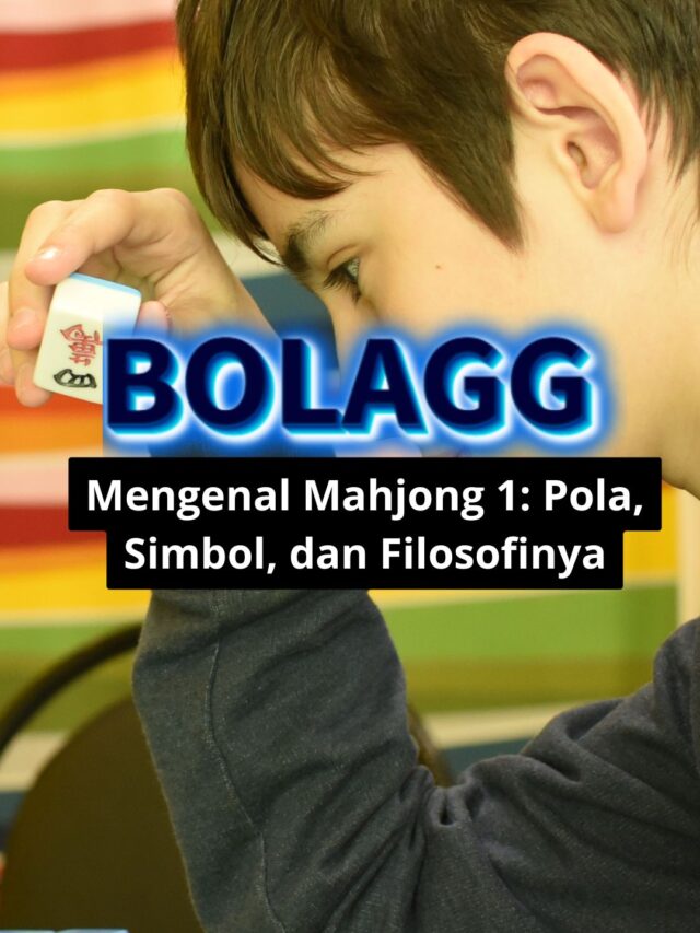 Mengenal Mahjong 1: Pola, Simbol, dan Filosofinya