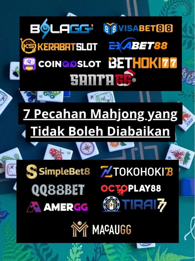 7 Pecahan Mahjong yang Tidak Boleh Diabaikan