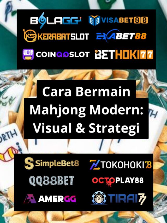 Cara Bermain Mahjong Modern: Visual & Strategi